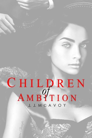 Children of Ambition by J.J. McAvoy