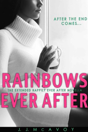 Rainbows Ever After by J.J. McAvoy