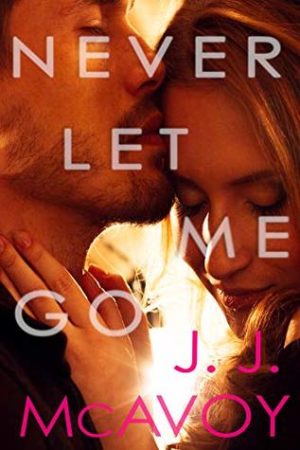 Never Let Me Go by J.J. McAvoy